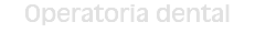 Operatoria dental